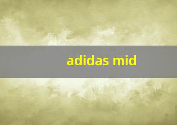 adidas mid